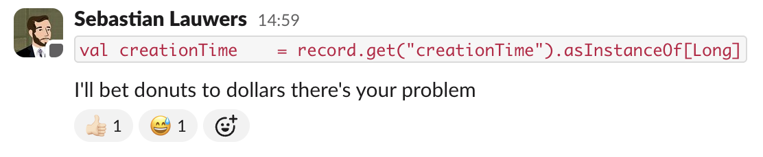 A Slack screenshot where I wrote “I’ll bet dollars to donuts there’s your problem”